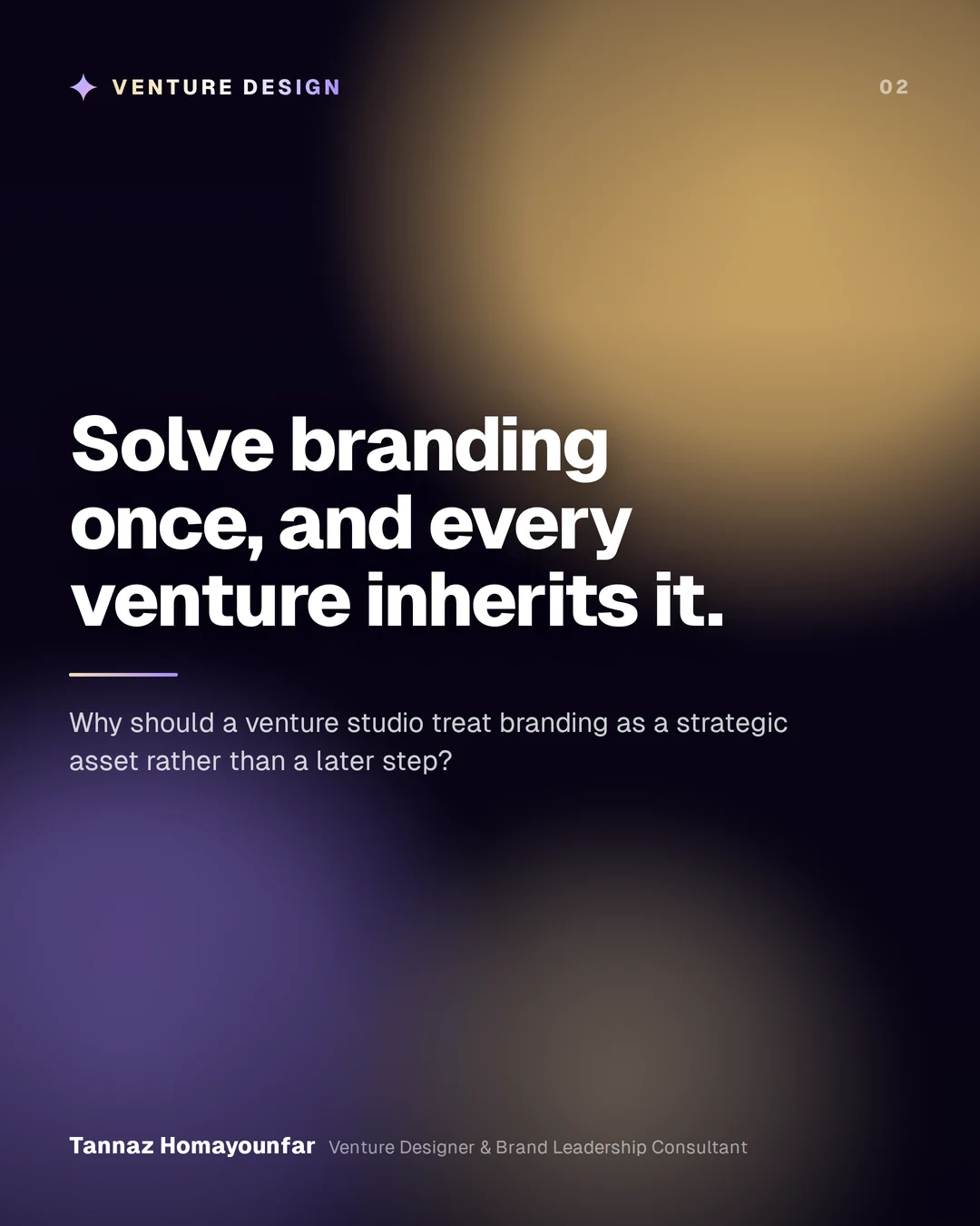 Solve branding once, and every venture inherits it.