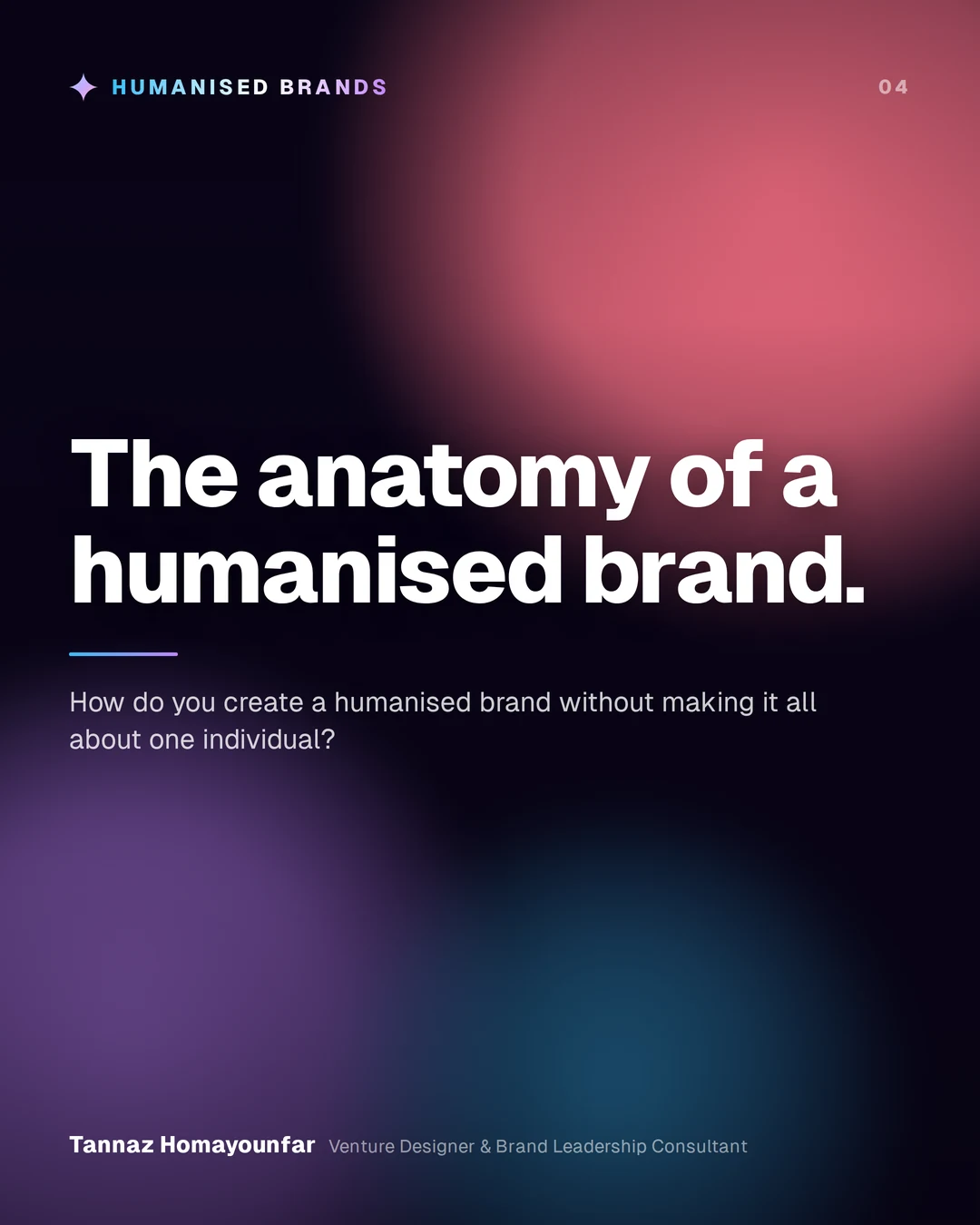 The anatomy of a humanised brand.
